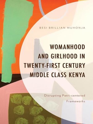 cover image of Womanhood and Girlhood in Twenty-First Century Middle Class Kenya